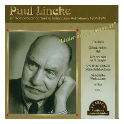 CD Paul Lincke: Paul Lincke - Ein Komponistenportrait In Histor. Aufnahmen