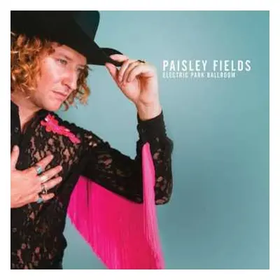 LP Paisley Fields: Electric Park Ballroom LTD | CLR