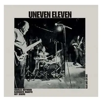 LP Uneven Eleven: Live At Cafe OTO