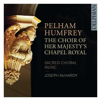 CD Pelham Humfrey: Pelham Humfrey: Sacred Choral Music