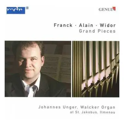 CD César Franck: Johannes Unger - Grand Pieces