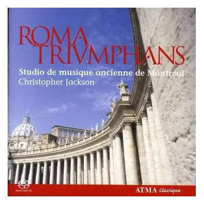 SACD Studio de Musique Ancienne de Montréal: Roma Triumphans