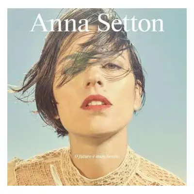 LP Anna Setton: O Futuro é Mais Bonito