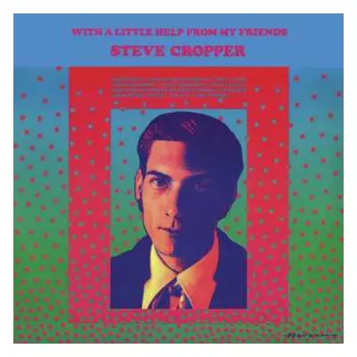 LP Steve Cropper: With A Little Help From My Friends