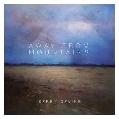 CD Kerry Devine: Away From Mountains