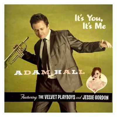 CD Jessie Gordon Adam Hall & The Velvet Playboys: It's You, It's Me