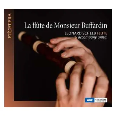 CD Carl Philipp Emanuel Bach: Leonard Schelb - La Flute De Monsieur Buffardin