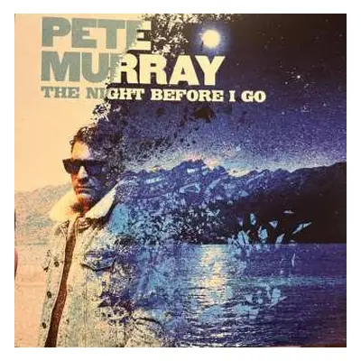 LP Pete Murray: The Night Before I Go