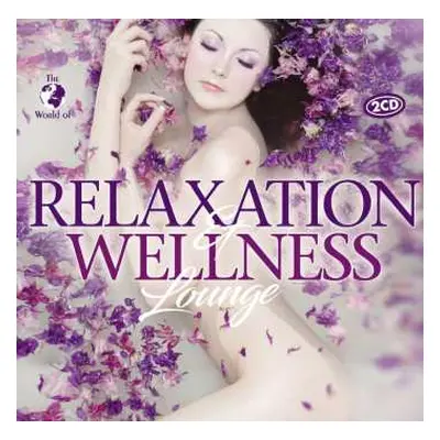 2CD Various: The World Of Relaxation & Wellness Lounge