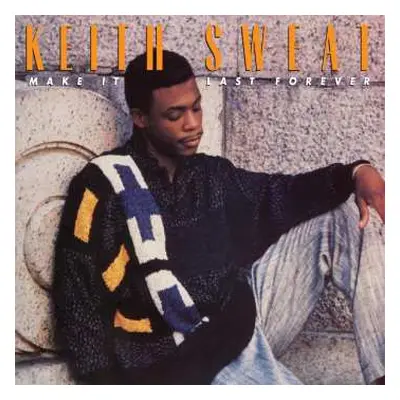 LP Keith Sweat: Make It Last Forever LTD | CLR