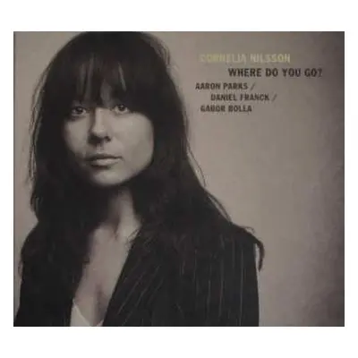 CD Cornelia Nilsson: Where Do You Go?