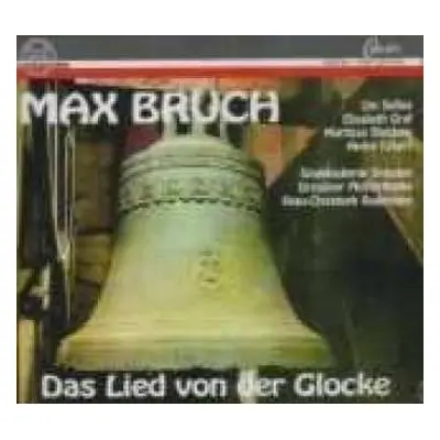 2CD Max Bruch: Das Lied Von Der Glocke