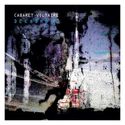 CD Cabaret Voltaire: Dekadrone