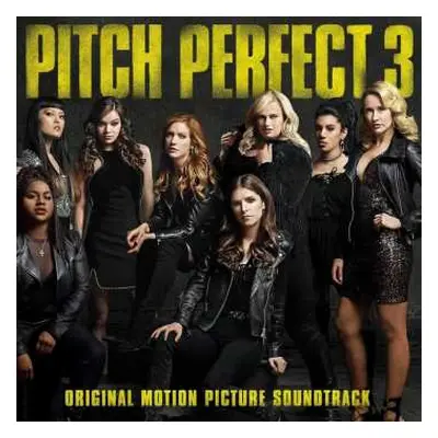 CD Pitch Perfect Cast: Pitch Perfect 3 (Original Motion Picture Soundtrack)