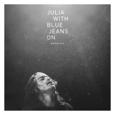 LP Moonface: Julia With Blue Jeans On