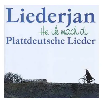 CD Liederjan: He, Ik Mach Di (Plattdeutsche Lieder)