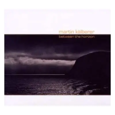 CD Martin Kälberer: Between The Horizon