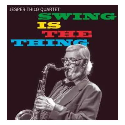 CD Jesper Thilo Quartet: Swing Is The Thing