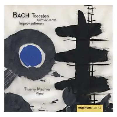 CD Johann Sebastian Bach: Toccaten BWV 912-14, 916 / Improvisationen