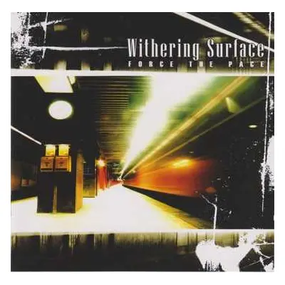 CD Withering Surface: Force The Pace