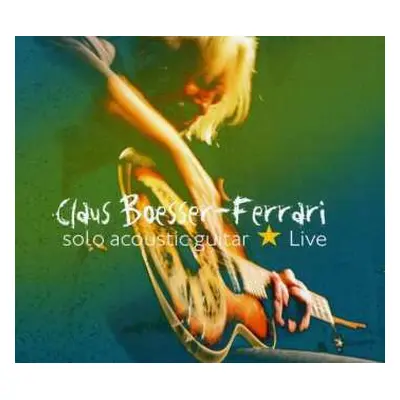 CD Claus Boesser-Ferrari: Solo Acoustic Guitar Live