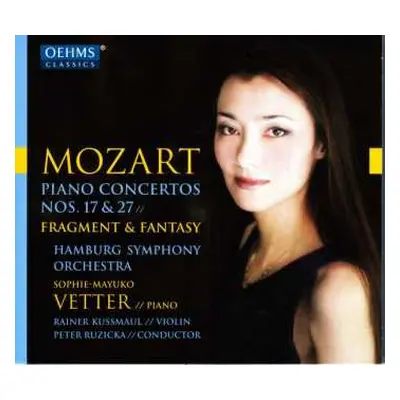 CD Wolfgang Amadeus Mozart: Piano Concertos Nos. 17 & 27 ; Fragment & Fantasy