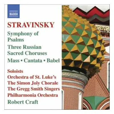 CD Igor Stravinsky: Symphony Of Psalms / Three Russian Sacred Choruses / Mass • Cantata • Babel