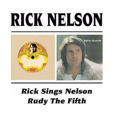 CD Rick Nelson & The Stone Canyon Band: Rick Sings Nelson / Rudy The Fifth