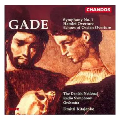 CD Niels Wilhelm Gade: Symphony No. 1 / Hamlet Overture / Echoes of Ossian Overture