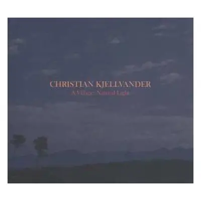 CD Christian Kjellvander: A Village: Natural Light