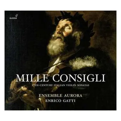 CD Enrico Gatti: Mille Consigli - 17th-century Italian Violin Sonatas