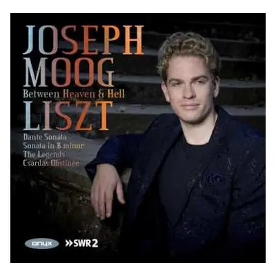 CD Joseph Moog: Between Heaven & Hell, Liszt