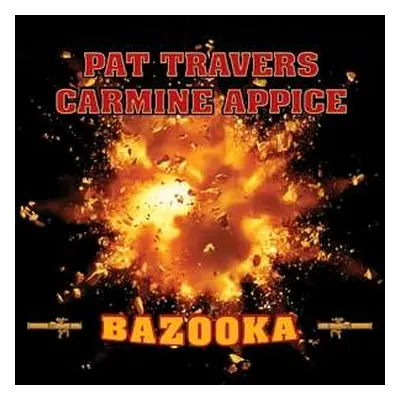 LP Pat Travers & Carmine Ap: Bazooka