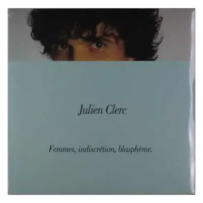 LP Julien Clerc: Femmes, Indiscrétion, Blasphème