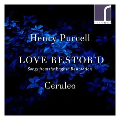 CD Henry Purcell: Songs From The English Restoration - "love Restor'd"