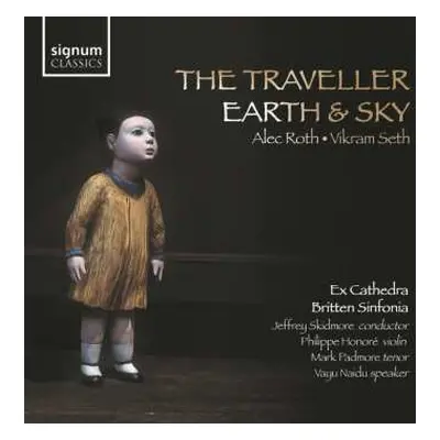 CD Alec Roth: The Traveller (oratorium Nach Texten Von Vikram Seth)