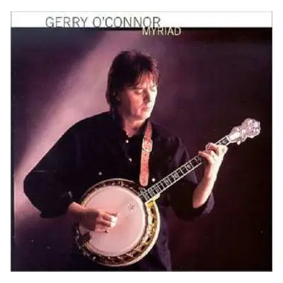 CD Gerry O'Connor: Myriad