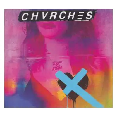 CD Chvrches: Love Is Dead