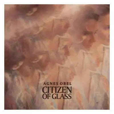 CD Agnes Obel: Citizen Of Glass DIGI