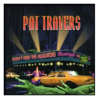 CD Pat Travers: Don't Feed The Alligators