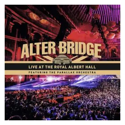 2CD/DVD/Blu-ray Alter Bridge: Live At The Royal Albert Hall Featuring The Parallax Orchestra LTD