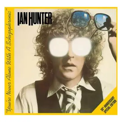 2CD Ian Hunter: You're Never Alone With A Schizophrenic - 30th Anniversary Special Edition