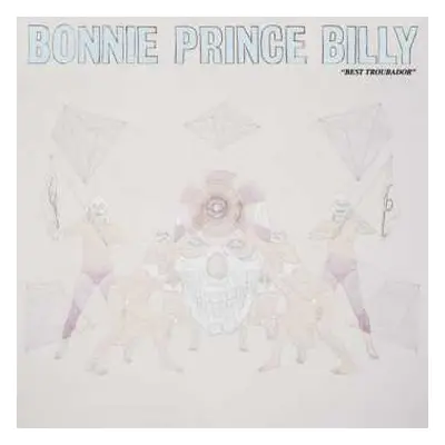 2LP Bonnie "Prince" Billy: "Best Troubador"