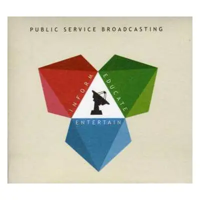 CD Public Service Broadcasting: Inform Educate Entertain