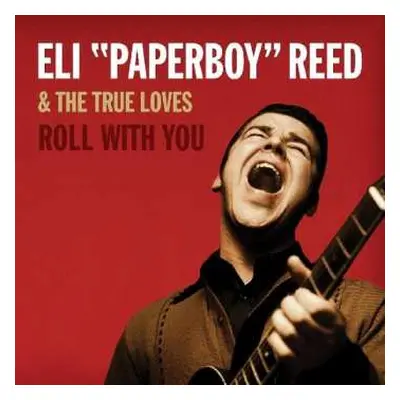 2CD Eli "Paperboy" Reed & The True Loves: Roll With You DLX