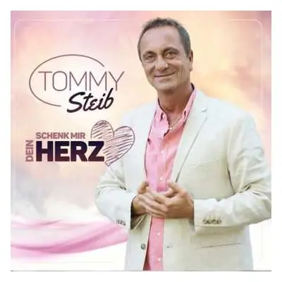 CD Tommy Steib: Schenk Mir Dein Herz