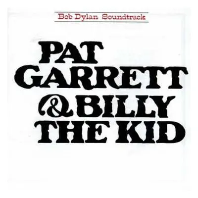 CD Bob Dylan: Pat Garrett & Billy The Kid