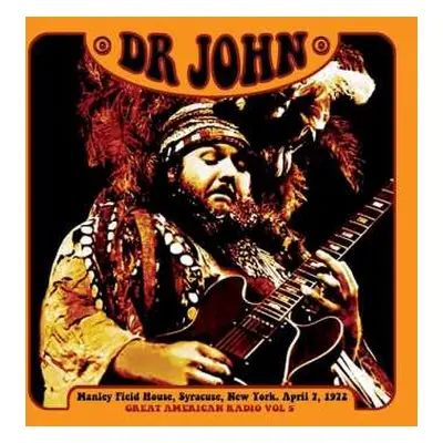 CD Dr. John: Great American Radio Vol. 5 - Live : Manley Field House, NY 7/4/72