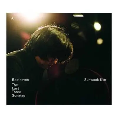 CD Sunwook Kim: Beethoven: The Last Three Sonatas