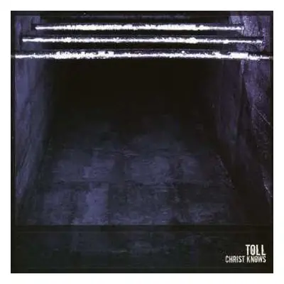 CD Toll: Christ Knows